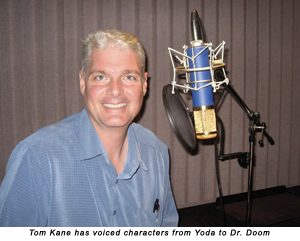 Tom Kane has voiced characters from Yoda to Dr. Doom