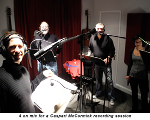 4 on mic for a Caspari McCormick recording session